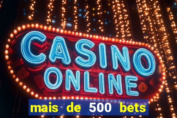 mais de 500 bets vai sair do ar