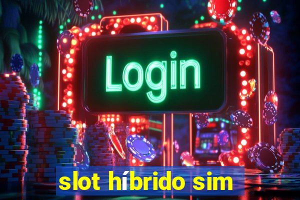 slot híbrido sim