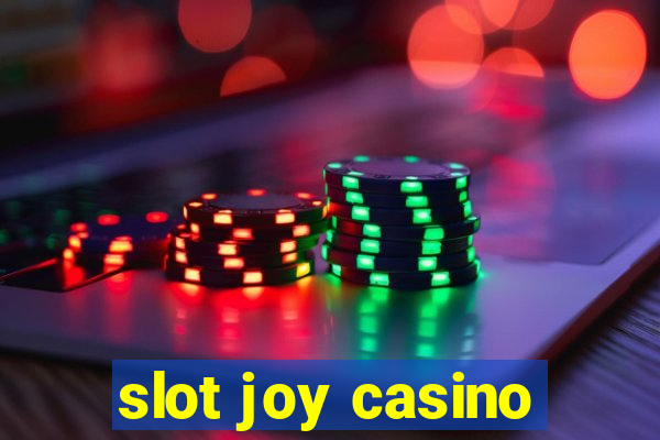 slot joy casino