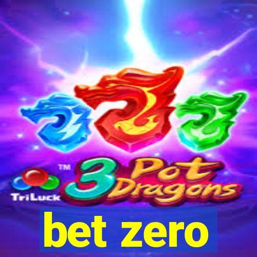 bet zero