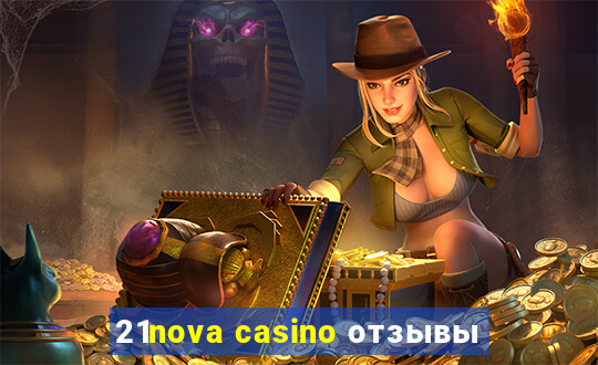 21nova casino отзывы