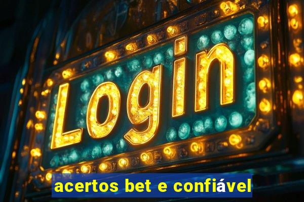 acertos bet e confiável