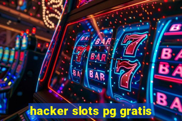 hacker slots pg gratis