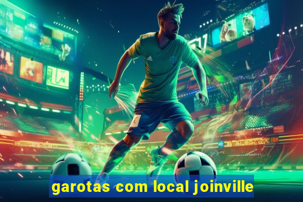 garotas com local joinville