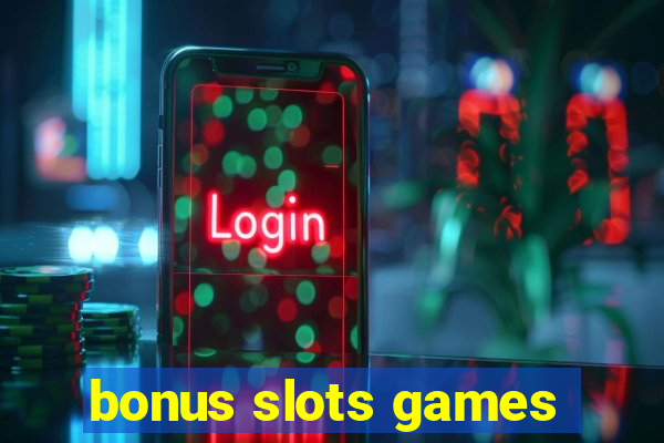 bonus slots games