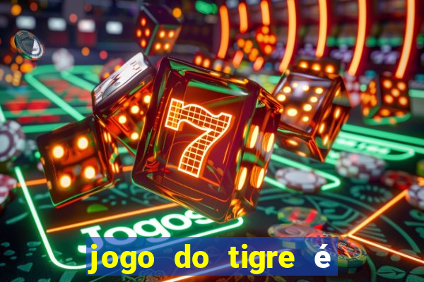 jogo do tigre é legalizado no brasil