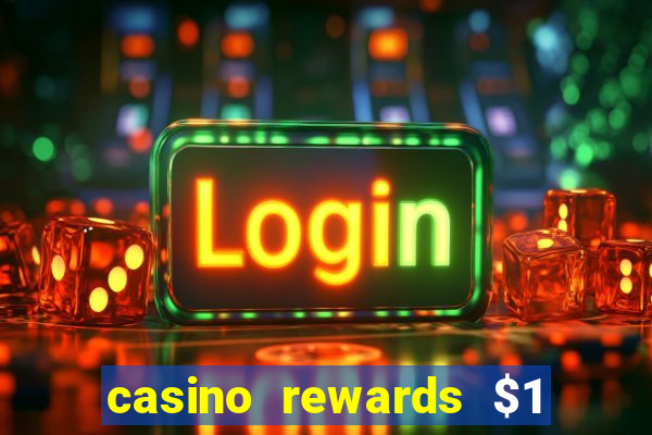 casino rewards $1 deposit bonus