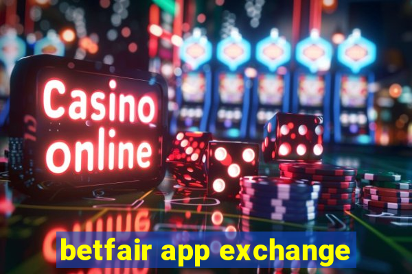 betfair app exchange