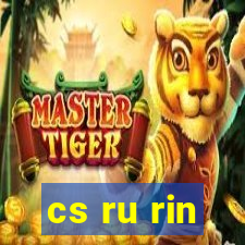 cs ru rin