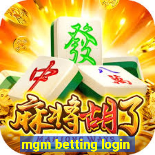 mgm betting login