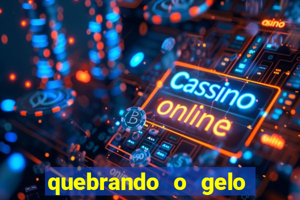 quebrando o gelo ler online