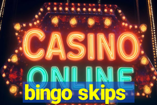 bingo skips