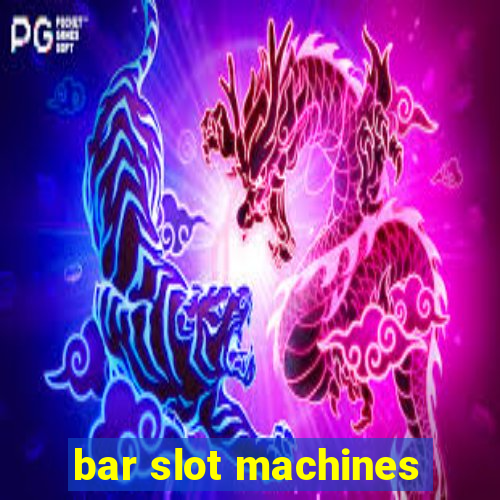 bar slot machines