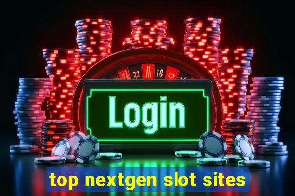 top nextgen slot sites