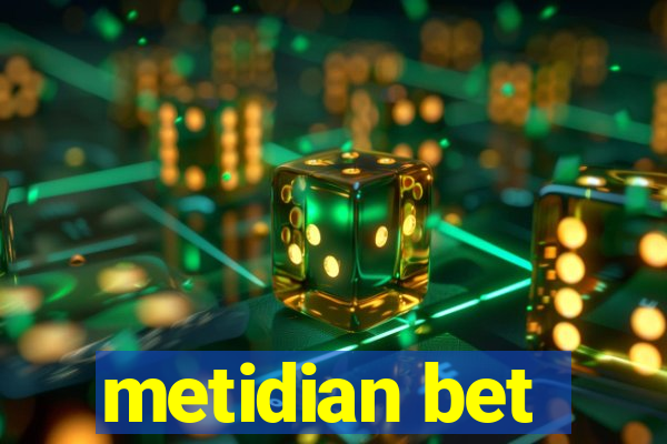 metidian bet