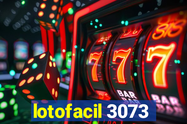 lotofacil 3073