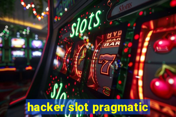 hacker slot pragmatic