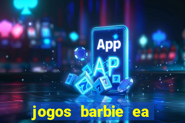 jogos barbie ea magia da moda