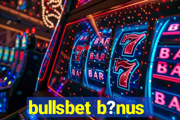 bullsbet b?nus