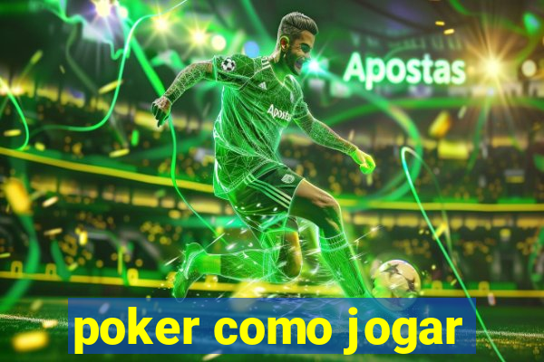 poker como jogar