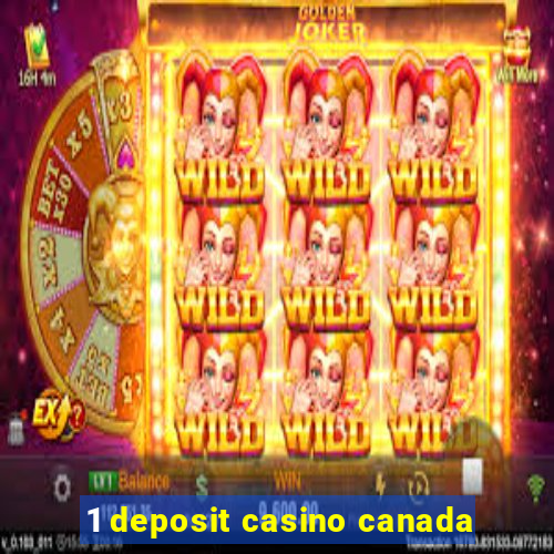 1 deposit casino canada