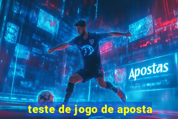 teste de jogo de aposta