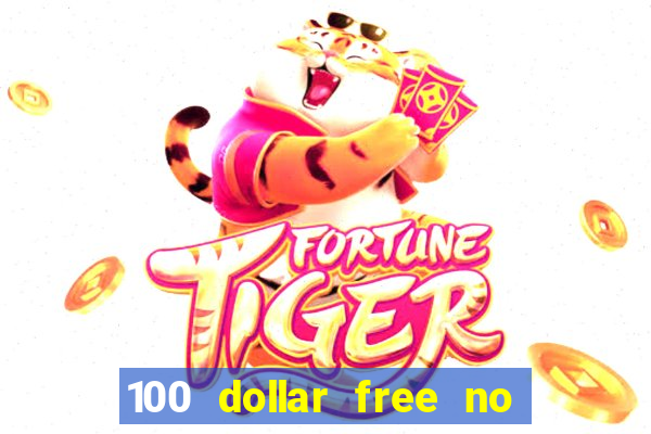 100 dollar free no deposit casino