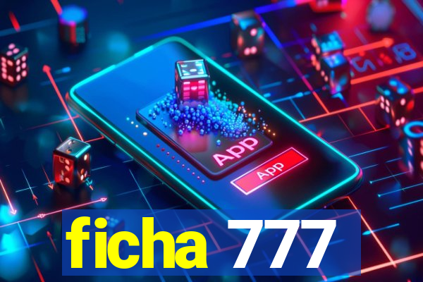 ficha 777