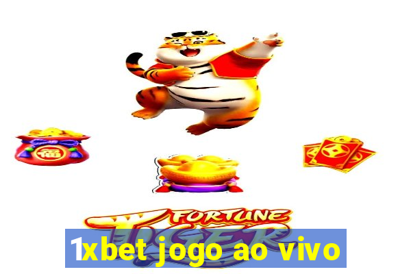 1xbet jogo ao vivo