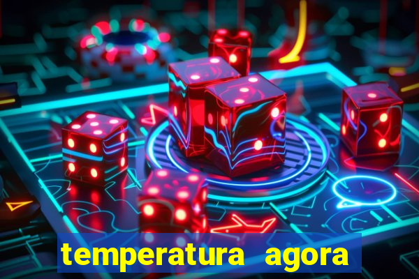 temperatura agora vitoria da conquista