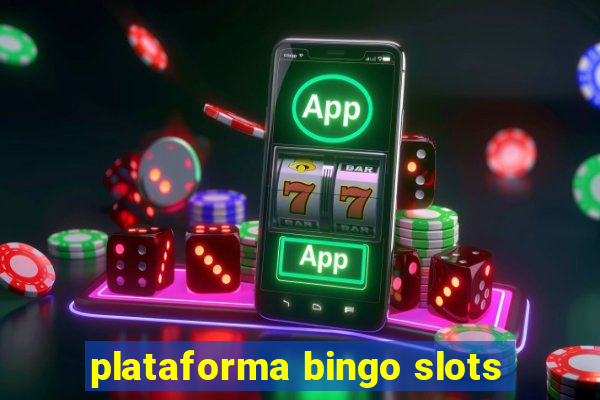 plataforma bingo slots