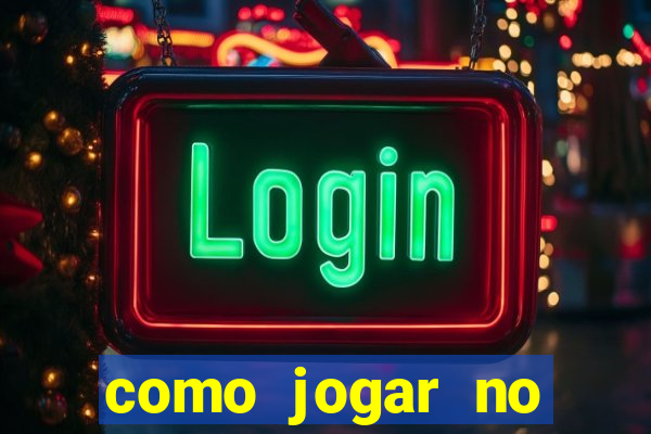 como jogar no fortune tigre