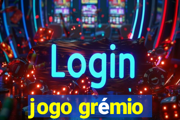 jogo grémio