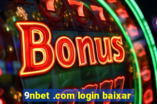 9nbet .com login baixar