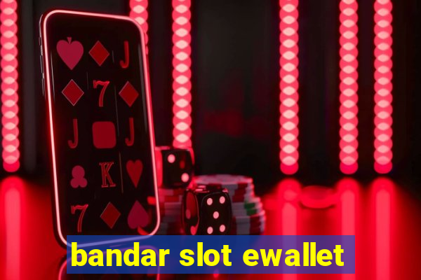 bandar slot ewallet