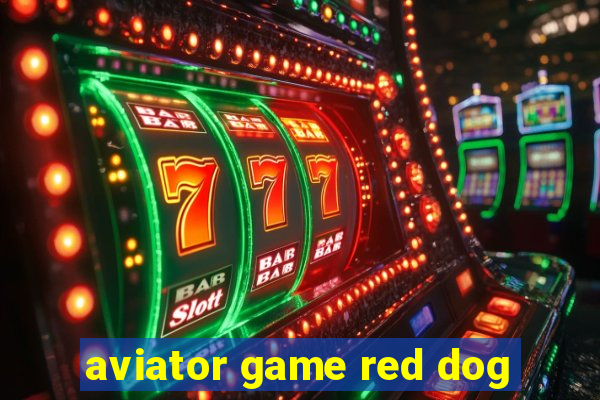 aviator game red dog