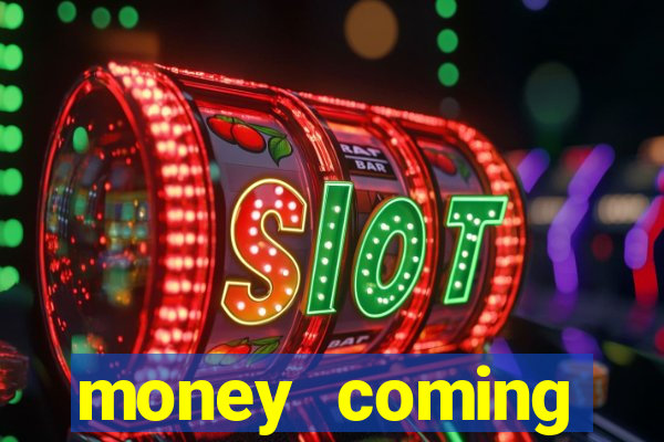 money coming slot-tada jogos