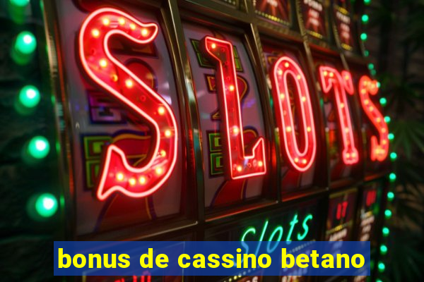 bonus de cassino betano