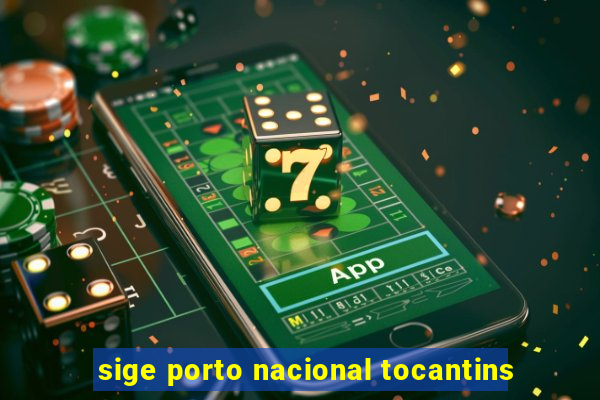 sige porto nacional tocantins