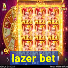 lazer bet