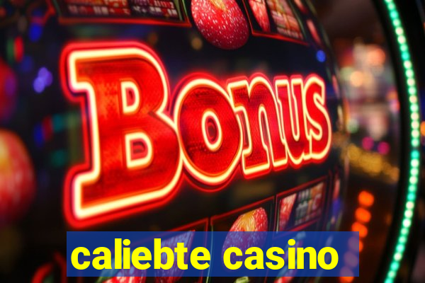 caliebte casino