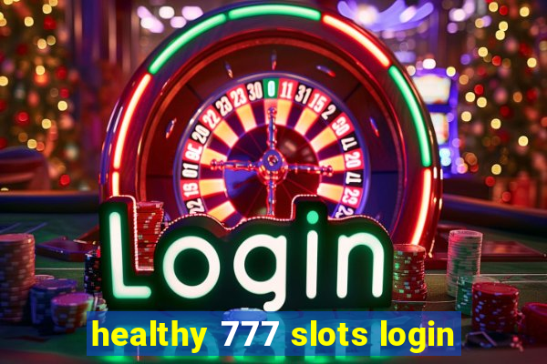 healthy 777 slots login