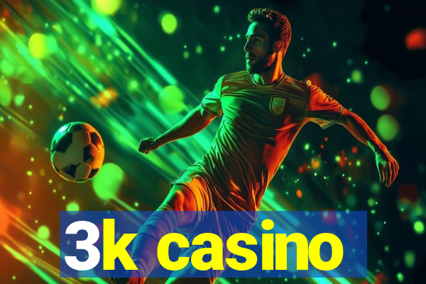 3k casino