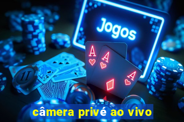 câmera privé ao vivo