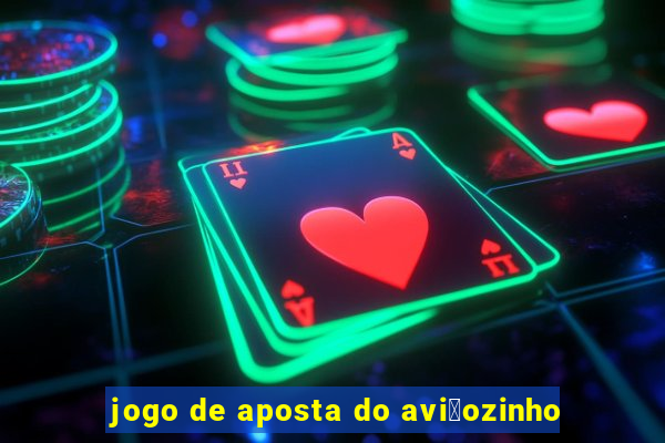 jogo de aposta do avi茫ozinho