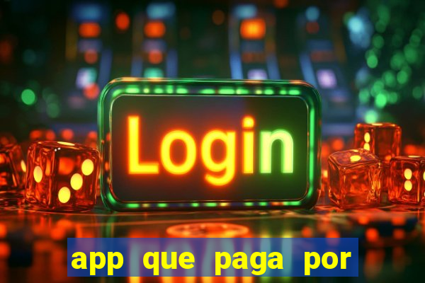 app que paga por cadastro na hora via pix