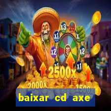 baixar cd axe bahia 2000 gratis