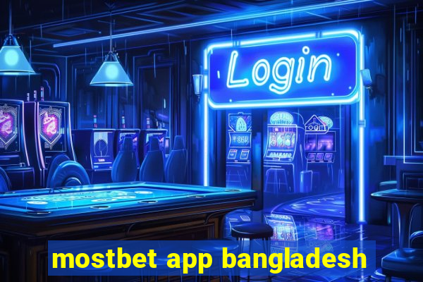 mostbet app bangladesh