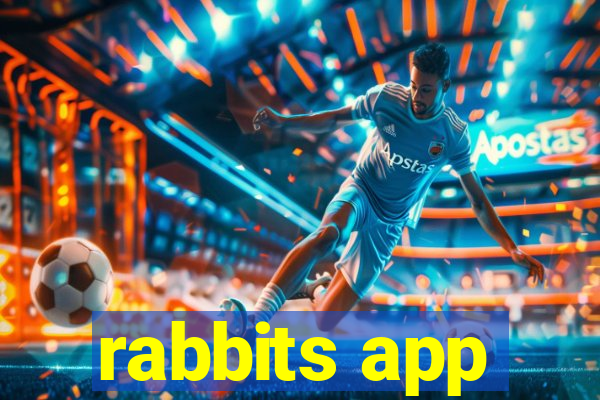 rabbits app