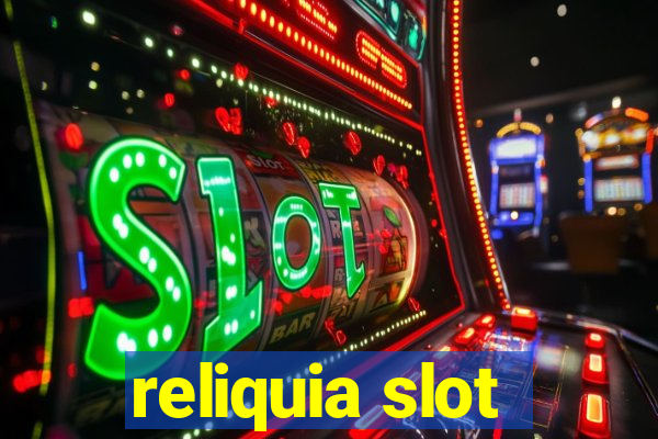 reliquia slot